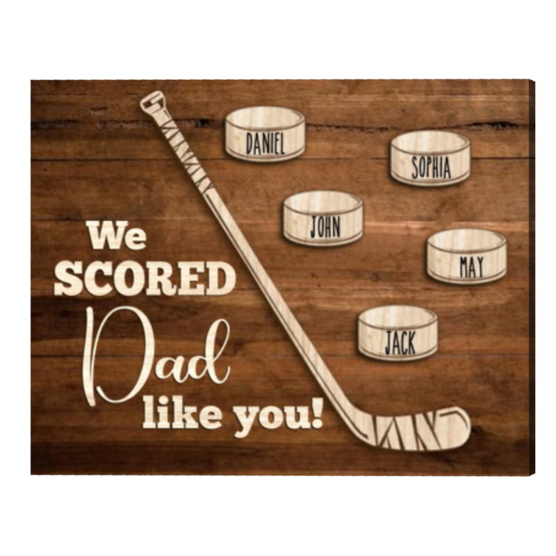 Custom Hockey Dad Gifts With Names From Kids, Hockey Father's Day Gift, Gift For Hockey Dad, We Scored Dad Like You Canvas