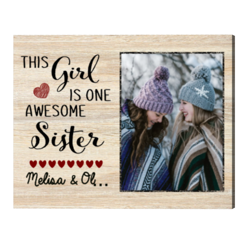 Personalized Sister Photo Canvas, Custom Gift For Sister From Sister, Sister Birthday Gift, This Girl Is One Awesome Sister